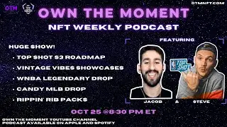 Own the Moment Podcast - E79 - NFT Weekly - Top Shot S3 Roadmap w/ Jacob and Steve