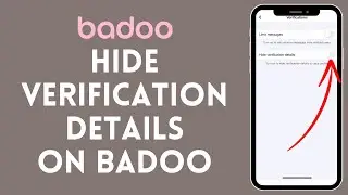 How to Hide Verification Details on Badoo 2024?