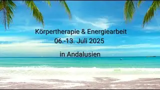 Ausbildung in K&ouml;rperpsychotherapie & Intuitionstraining in der Natur: Deine Reise nach Andalusien