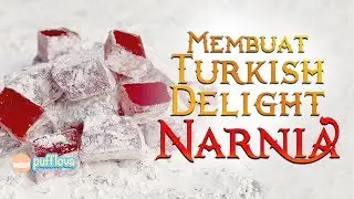 MEMBUAT TURKISH DELIGHT NARNIA | LOKUM RECIPE | MOVIE RECIPE #13