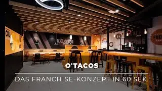 Jetzt O&rsquo;TACOS-Restaurant in Deutschland er&ouml;ffnen &ndash; Das Franchise-Konzept in 60 Sek. erkl&auml;rt