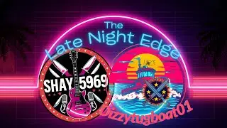 The Late Night Edge ep11 with Shay and Casey