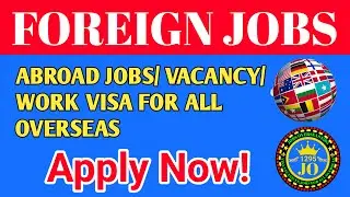 Foreign Jobs | Abroad Jobs All Overseas Pakistanies | Gulf Jobs vacancy