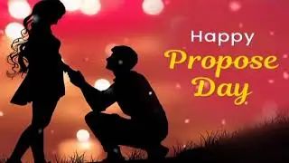 Propose Day Status For Whatsapp||Happy Propose Day 2024||Propose Day Special Status