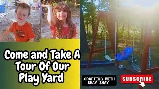 Check Out Our New Play Yard With Us - New Swing Set and More !