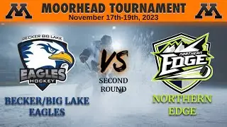 (11/18/2023) Becker/Big Lake Eagles @ Northern Edge - Moorhead Tournament&rsquo;23