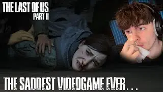 SADDEST VIDEOGAME EVER… (The Last of Us Part II)