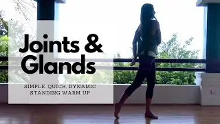 Quick, Simple & Easy Dynamic Standing Yoga Warm Up | Joints and Glands (All Levels)