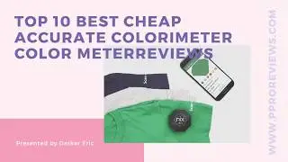 Top 10 Best Cheap Accurate Colorimeter Color Meter Reviews