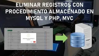 Eliminar Registros con Procedimiento Almacenado en MySQL y PHP - Clase 30