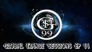 DJ XTC - Global Trance Sessions Ep. 99 Feat. Eemzee