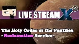 X4 Foundation - The Holy Order of the Pontifex - Reclamation Service  - Beta 7.5 - 3