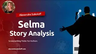 Screenwriting Tricks of SELMA - to help you write your book!  Overview