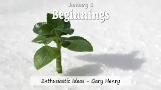 Beginnings (January 1 - Year 1)