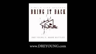 Bring It Back - Dre Young ft. Mark Battles