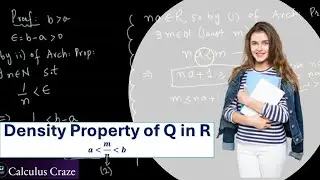 Rational Numbers are EVERYWHERE! 😱 Density Property Proof in Real Numbers | Calculus Craze