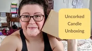 Uncorked Soy Candle Subscription Unboxing | March 2018