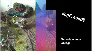 ZugFreund7 Zugsound's verschiedener Z&uuml;ge