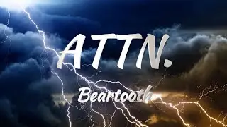 Beartooth - ATTN. (Lyrics)