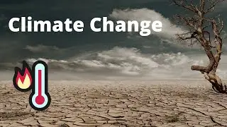 Causes and Effects of Climate Change in the World | Global Warming 2022