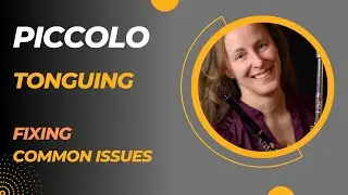 Tonguing issues on the Piccolo