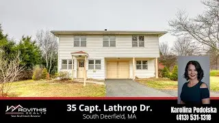 35 Capt. Lathrop Dr.  South Deerfield Ma. 01373