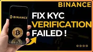 How To Fix Binance KYC Verification Failed !
