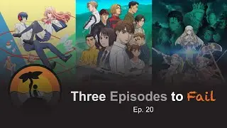 Three Episodes to Fail Ep. 20 &ndash; 3D Kanojo: Real Girl, MF Ghost, The 8th Son? Are You Kidding Me?