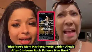 Karlissa Shades Chrisean! Posts Jaidyn Alexis Birthday After Chrisean Rock Followed Blueface Again😯