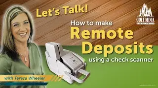 How to Make Deposits with a Remote Deposit Check Scanner | Let's Talk!