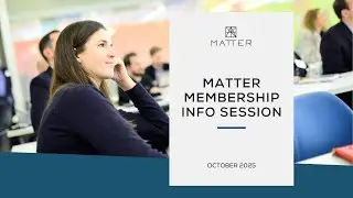 October 2025 MATTER Membership Info Session