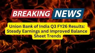 Union Bank of India Q3 FY26 Results: Steady Earnings and Improved Balance Sheet Trends