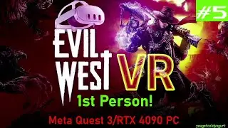 Pt.5 EVIL WEST UEVR in 1st Person VR! On Meta Quest 3 Controllers/bHaptics/RTX 4090 PC Live VR Gamep
