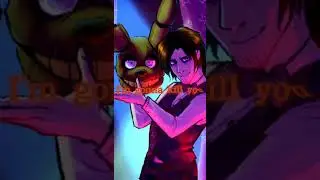 #fnafedit song I'm gonna kill you #fnaf