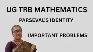 PARSEVAL'S IDENTITY -FOURIER SERIES -UG TRB MATHS ONLINE CLASS #ugtrbmaths #ugtrb2025 #ugtrb