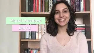 March Reviews | Part One