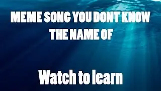 Meme Mashup 2017 - The Songs you've heard but don't know