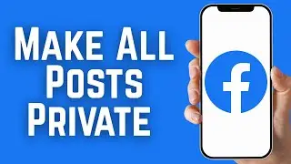 How to Make All Facebook Posts Private (2025)