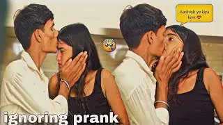Ignoring Prank on boyfriend 😍ll gone romantic 🥰ll Aashish_prank
