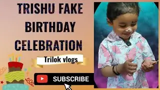 Trisu  Fake Birthday celebration 🎂