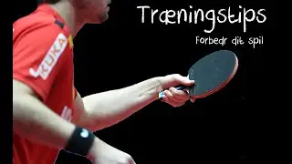 Bliv bedre til bordtennis - tr&aelig;ningstips