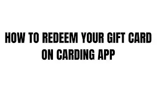 How to redeem gift card on carding app