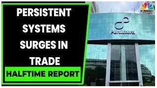 Persistent Systems Surges In Trade After Strong Q3FY23 Numbers | Halftime Report | CNBC-TV18
