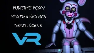360&deg; VR | Funtime Foxy Parts & Service Death Scene - FNAF Sister Location