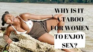 WHY MEN NEED SEX BUT WOMEN DON'T | Breaking Past The Taboo Of Sex And Intimacy | Sex Talk