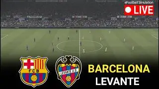 🔴LIVE- Barcelona vs Levante l Laliga 2026 l eFootball Pes 21 Game Video