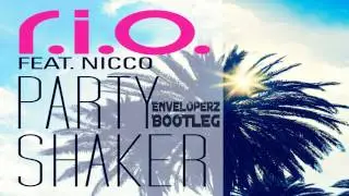 RIO feat. Nicco - Party Shaker (Enveloperz! Bootleg)