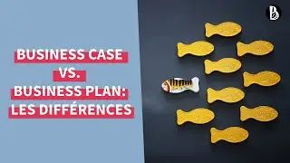 Business Plan vs. Business Case: les Différences