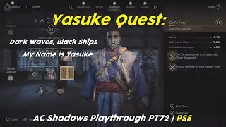Yasuke Quest: Dark Waves, Black Ships, My Name is  Yasuke | AC Shadows Playthrough PT72 | PS5 Pro