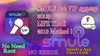 How to Hack Smule Sing ?     #Smule இல் VIP ஆகுவது  எப்படி ?? Full free 2019....